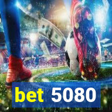 bet 5080