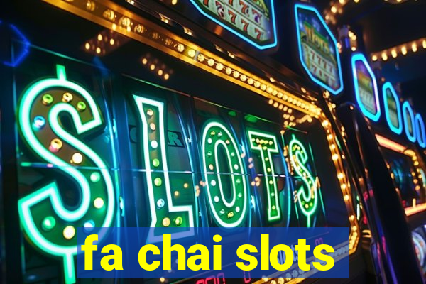 fa chai slots