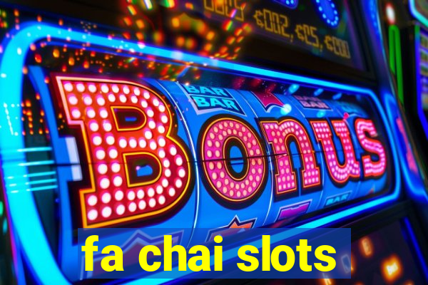 fa chai slots