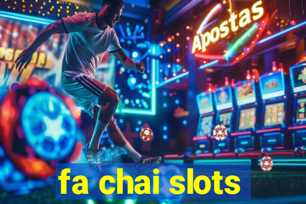 fa chai slots