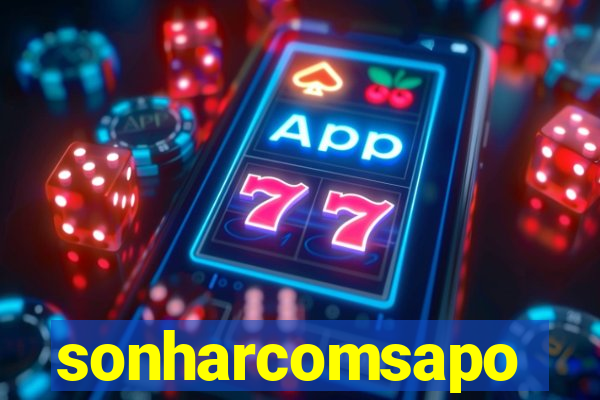 sonharcomsapo