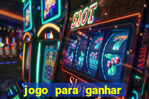 jogo para ganhar dinheiro gratis