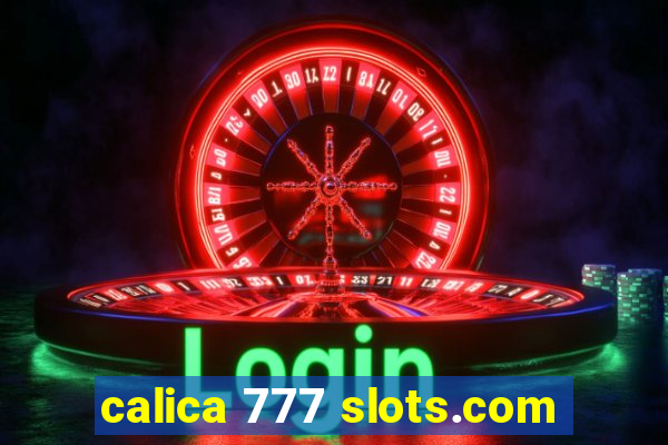 calica 777 slots.com