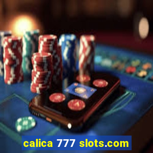 calica 777 slots.com