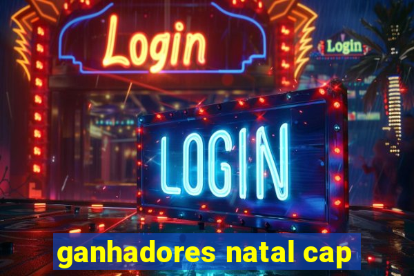 ganhadores natal cap