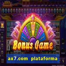 ax7.com plataforma de jogos