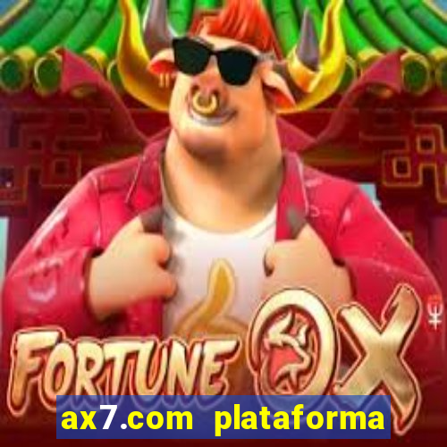 ax7.com plataforma de jogos