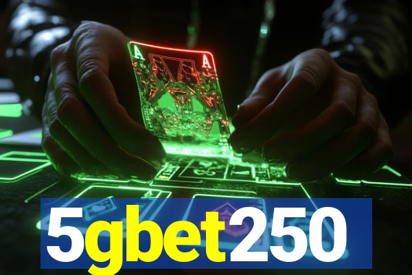 5gbet250