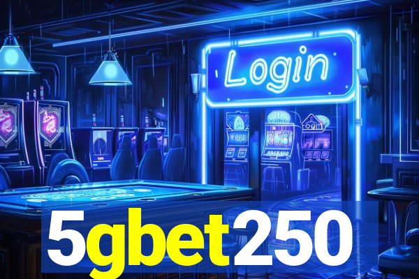 5gbet250