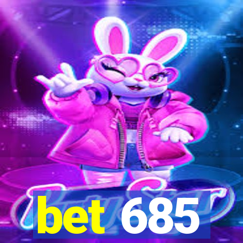 bet 685