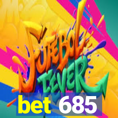 bet 685