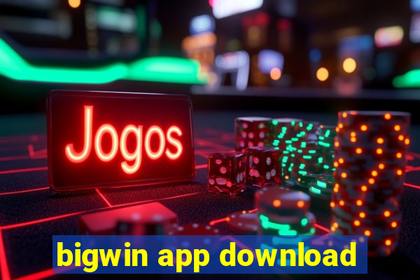 bigwin app download