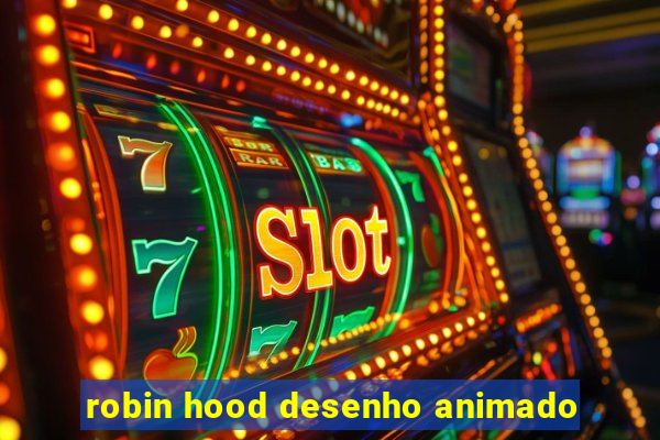 robin hood desenho animado