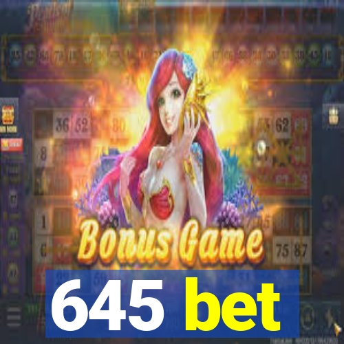 645 bet