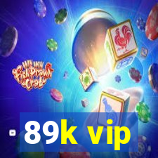 89k vip