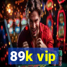 89k vip