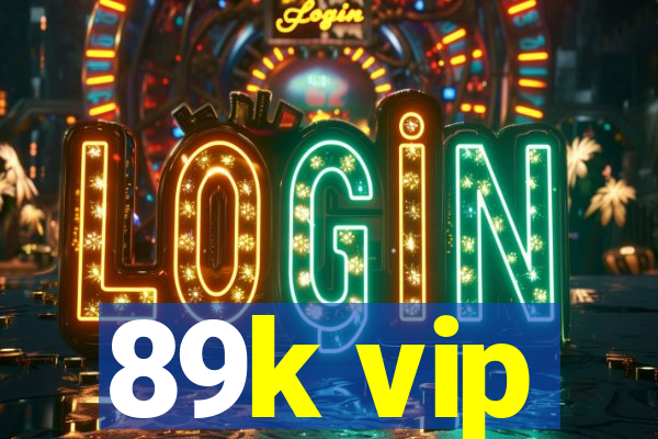 89k vip