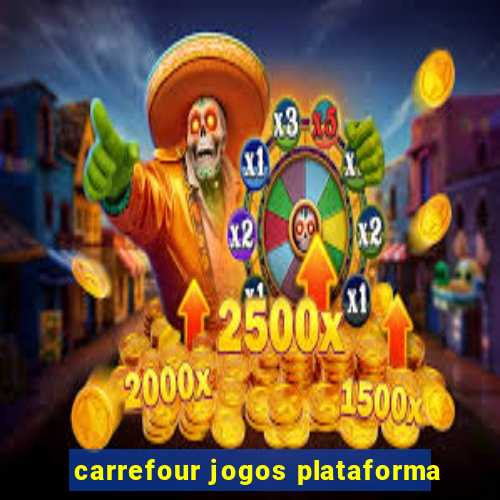 carrefour jogos plataforma