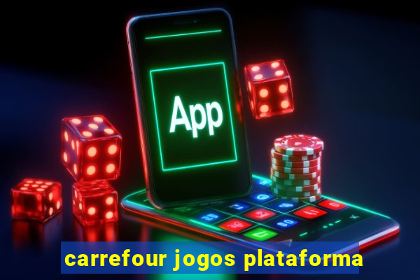 carrefour jogos plataforma