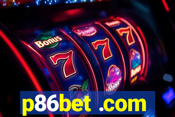 p86bet .com