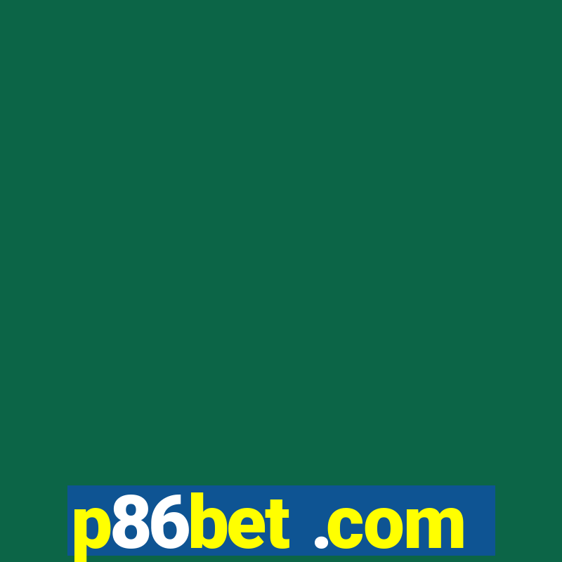 p86bet .com