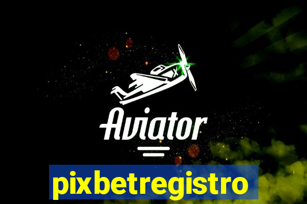 pixbetregistro