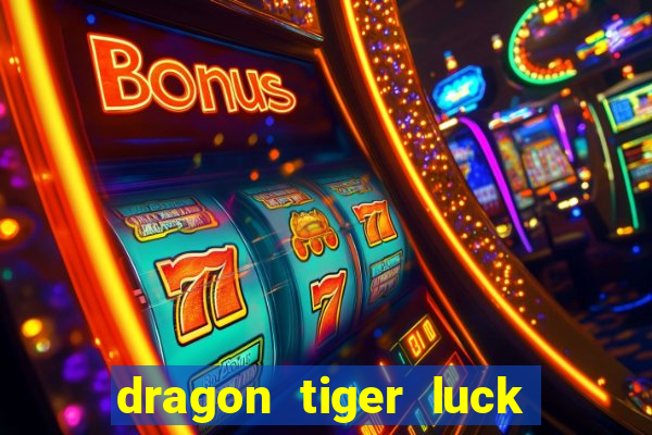 dragon tiger luck demo dinheiro infinito