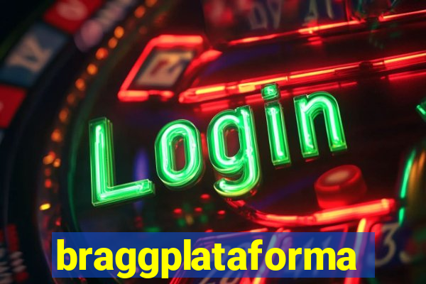 braggplataforma