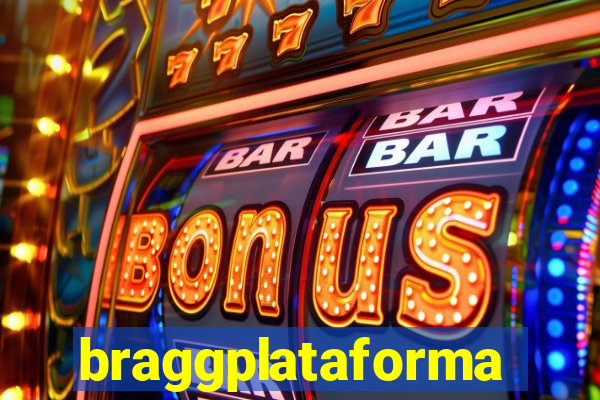 braggplataforma