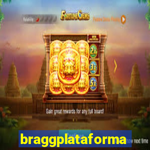 braggplataforma