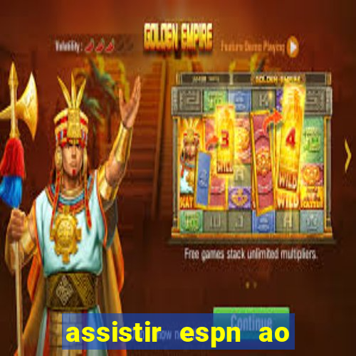 assistir espn ao vivo online gratis