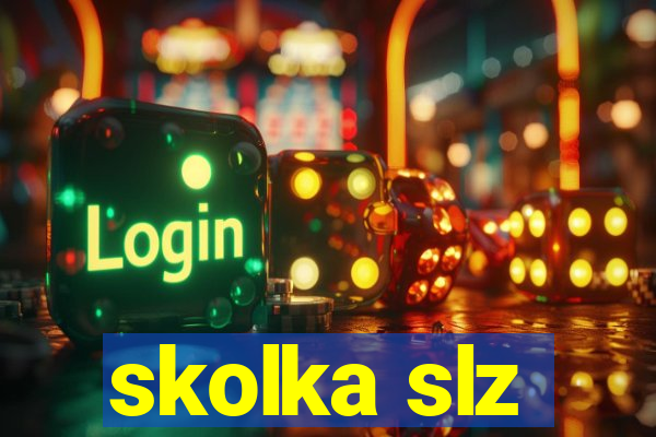 skolka slz