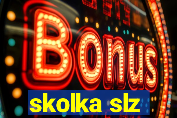 skolka slz