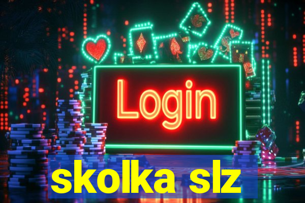 skolka slz