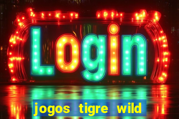 jogos tigre wild fortune tiger