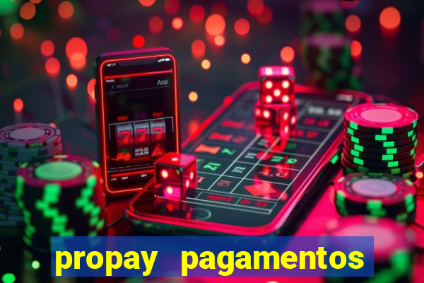 propay pagamentos ltda jogos