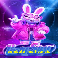 combate multicanais ao vivo