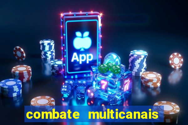 combate multicanais ao vivo