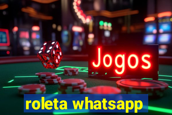 roleta whatsapp