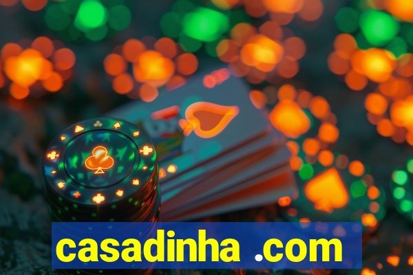 casadinha .com