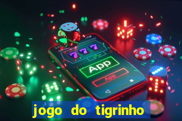 jogo do tigrinho plataforma de r$ 5