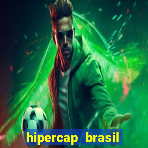 hipercap brasil como funciona