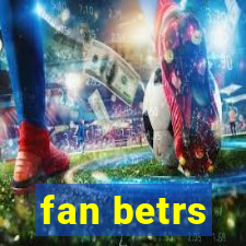 fan betrs