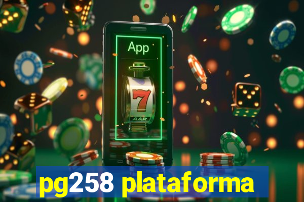 pg258 plataforma