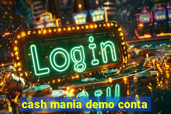 cash mania demo conta