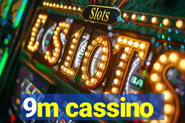 9m cassino