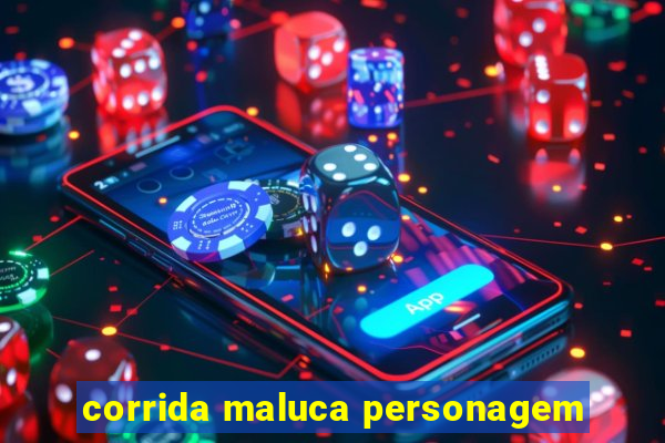 corrida maluca personagem