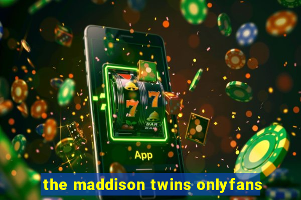 the maddison twins onlyfans