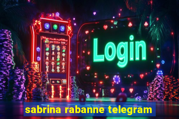 sabrina rabanne telegram