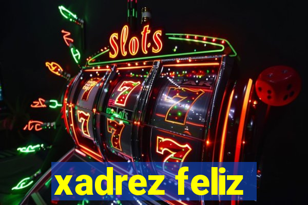 xadrez feliz